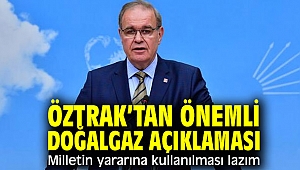 Öztrak’tan önemli doğalgaz açıklaması: Milletin yararına kullanılması lazım