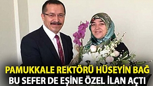Pamukkale Rektörü Hüseyin Bağ bu sefer de eşine özel ilan açtı
