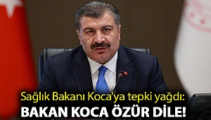 Sağlık Bakanı Koca'ya sosyal medyadan tepki yağdı: Bakan Koca özür dile!