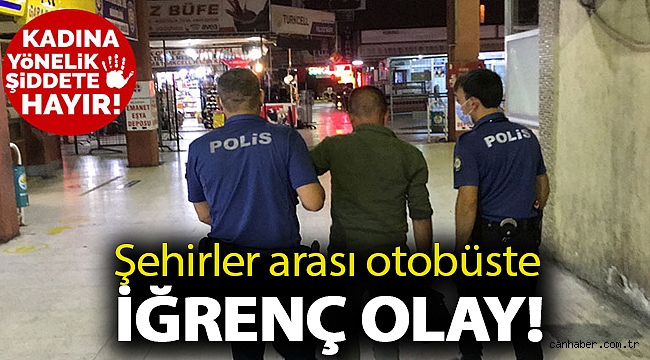 Şehirler arası otobüste iğrenç olay!