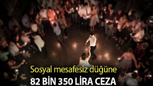 Sosyal mesafesiz düğüne 82 bin 350 lira ceza