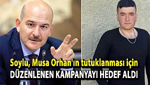 Soylu, Musa Orhan'ın tutuklanması için düzenlenen kampanyayı hedef aldı