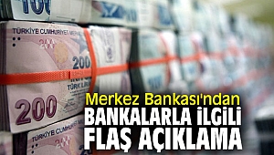 TCMB'den bankalarla ilgili flaş açıklama