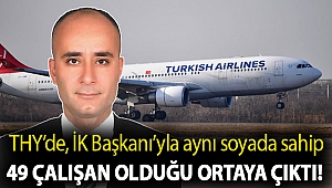 THY’de, İnsan Kaynakları Başkanı’yla aynı soyada sahip 49 çalışan olduğu ortaya çıktı!