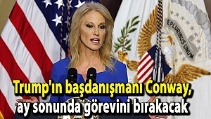 Trump'ın başdanışmanı Conway, ay sonunda görevini bırakacak