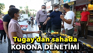 Tugay’dan sahada korona denetimi