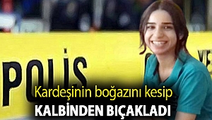Vahşet! Para vermeyen kardeşinin boğazını kesip kalbinden bıçakladı