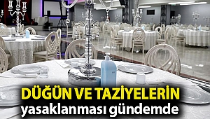 Vakalar artış gösterdi: Düğün ve taziyelerin yasaklanması gündemde