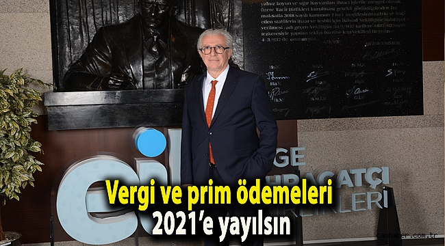 Vergi ve prim ödemeleri 2021’e yayılsın