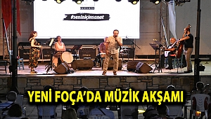 YENİ FOÇA’DA MÜZİK AKŞAMI