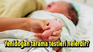 Yenidoğan tarama testleri nelerdir?