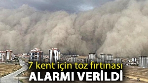 7 kent için toz fırtınası alarmı verildi