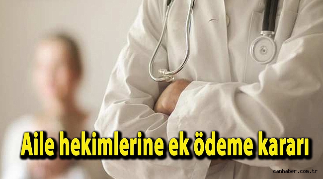 Aile hekimlerine ek ödeme kararı