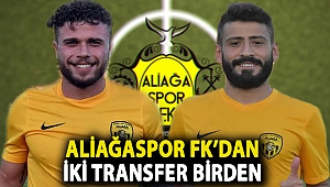 Aliağaspor FK’dan İki Transfer Birden