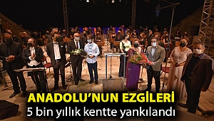 Anadolu’nun ezgileri 5 bin yıllık kentte yankılandı