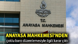 Anayasa Mahkemesi’nden çoklu baro düzenlemesiyle ilgili karar çıktı