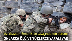 Azerbaycan-Ermenistan savaşında son durum: Onlarca ölü ve yüzlerce yaralı var