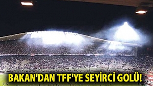 Bakan'dan TFF'ye seyirci golü!