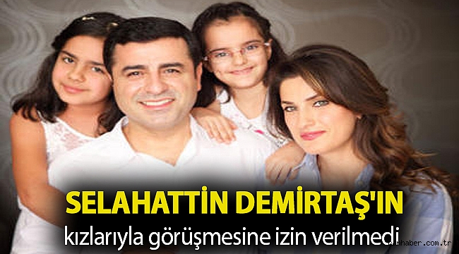 Başak Demirtaş açıkladı: Selahattin Demirtaş'ın kızlarıyla görüşmesine izin verilmedi
