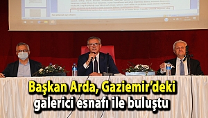 Başkan Arda, Gaziemir’deki galerici esnafı ile buluştu