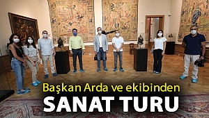 Başkan Arda ve ekibinden sanat turu