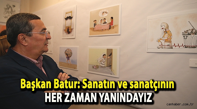 Başkan Batur: Sanatın ve sanatçının her zaman yanındayız