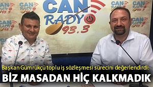 Başkan Gümrükçü toplu iş sözleşmesi sürecini değerlendirdi: Biz masadan hiç kalkmadık