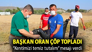 Başkan Oran çöp topladı “Kentimizi temiz tutalım” mesajı verdi