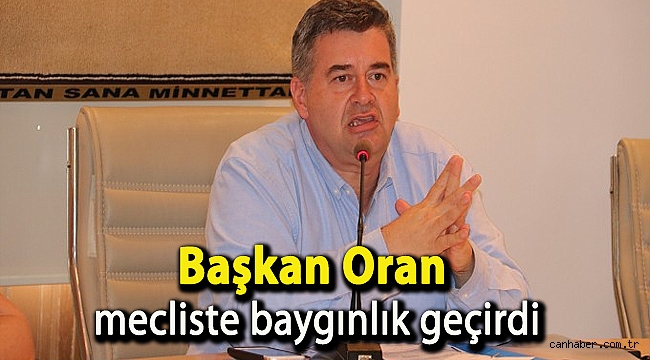 Başkan Oran mecliste baygınlık geçirdi