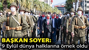 Başkan Soyer: 9 Eylül dünya halklarına örnek oldu