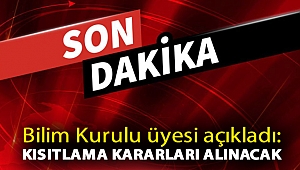 Bilim Kurulu üyesi açıkladı: Kısıtlama kararları alınacak