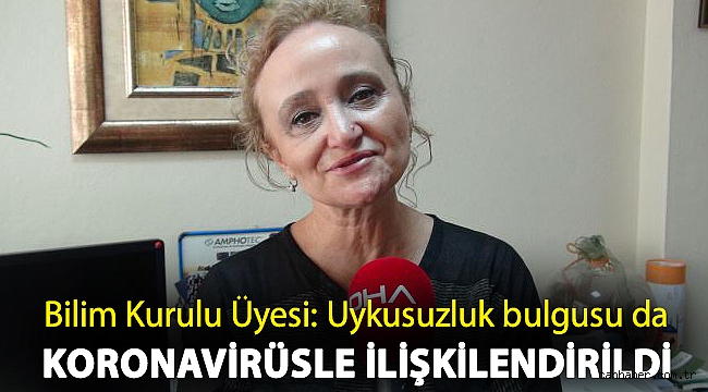 Bilim Kurulu Üyesi Prof. Dr. Taşova: Uykusuzluk bulgusu da koronavirüsle ilişkilendirildi