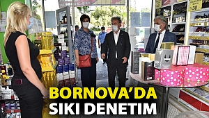 Bornova’da sıkı denetim