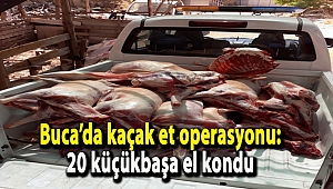 Buca’da kaçak et operasyonu: 20 küçükbaşa el kondu