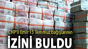 CHP’li Emir 15 Temmuz bağışlarının izini buldu: 338 milyon liranın sadece 14,9 milyonu dağıtıldı