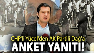 CHP'li Yücel'den AK Partili Dağ'a anket yanıtı!