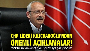 CHP lideri Kılıçdaroğlu'ndan önemli açıklamalar!