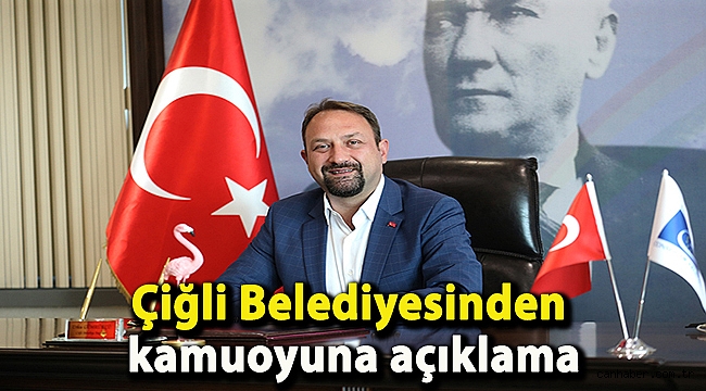 Çiğli Belediyesinden kamuoyuna açıklama