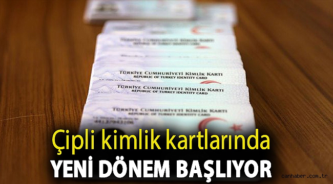 Çipli kimlik kartlarında yeni dönem başlıyor