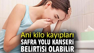 Dikkat! Ani kilo kayıpları safra yolu kanseri belirtisi olabilir