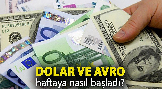 Dolar ve Avro haftaya nasıl başladı?