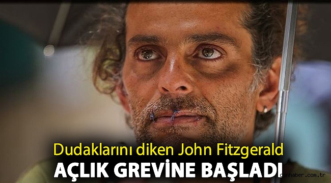 Dudaklarını diken John Fitzgerald açlık grevine başladı