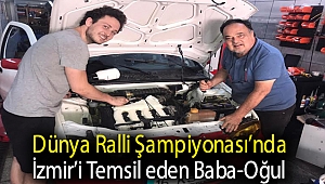 Dünya Ralli Şampiyonası’nda İzmir’i Temsil eden Baba-Oğul