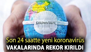 Dünya Sağlık Örgütü: Son 24 saatte yeni koronavirüs vakalarında rekor kırıldı