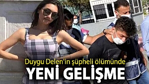 Duygu Delen'in şüpheli ölümünde yeni gelişme: Soruşturmanın seyrini değiştirecek