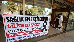 EFES SELÇUK SAĞLIK ÇALIŞANLARININ YANINDA