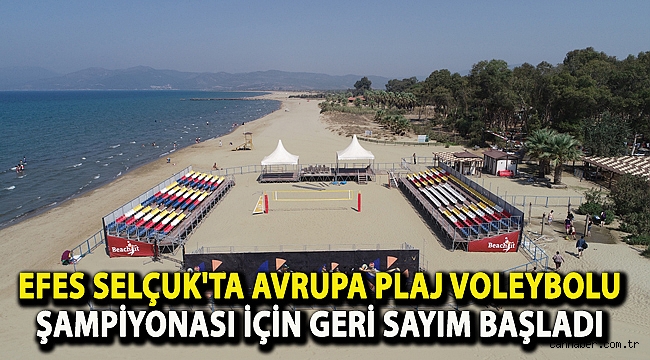 EFES SELÇUK'TA AVRUPA PLAJ VOLEYBOLU ŞAMPİYONASI İÇİN GERİ SAYIM BAŞLADI