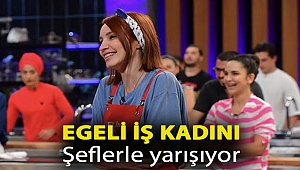 Egeli İş kadını Şeflerle yarışıyor