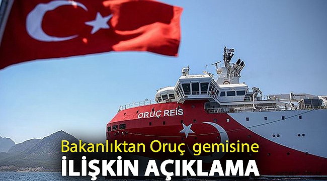 Enerji Bakanlığı'ndan Oruç Reis sismik araştırma gemisine ilişkin açıklama