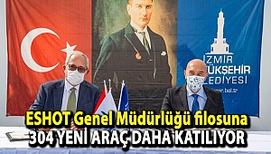 ESHOT Genel Müdürlüğü filosuna 304 yeni araç daha katılıyor